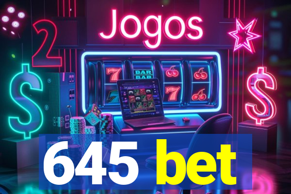 645 bet